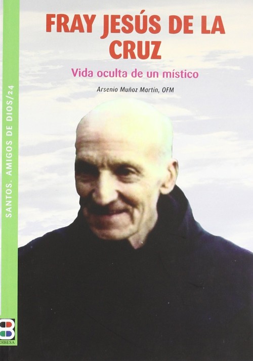 FRAY JESUS DE LA CRUZ-VIDA OCULTA DE UN MISTICO