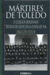 MARTIRES DE TOLEDO:13 CLERIGOS DIOCESANOS TESTIGOS DE CRIST