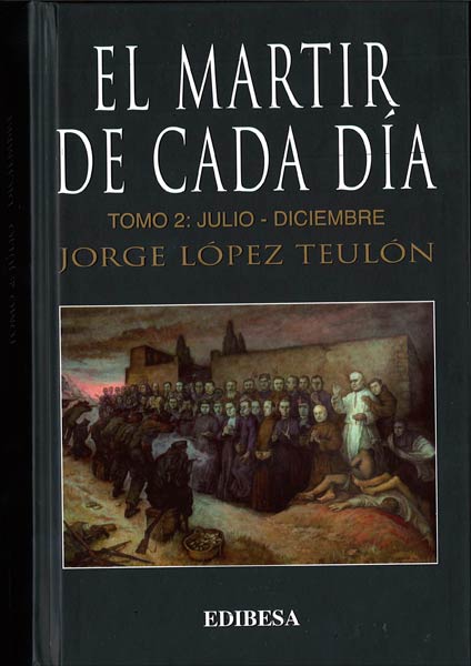 MARTIR DE CADA DIA,EL-TOMO II JULIO DICIEMBRE