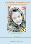 ASOMBROSAS MUJERES SAHARAUIS, DE LA TRADICION A LA EMANCIPAC