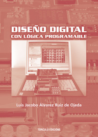 DISE�O DIGITAL CON LOGICA PROGRAMABLE ( CONTIENE CD)