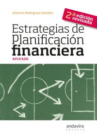 ESTRATEGIAS DE PLANIFICACION FINANCIERA APLICADA, 2 ED REVI