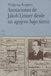 ANOTACIONES JAKOB LITTNER DESDE UN AGUJERO BAJO TIERRA