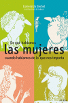 DE QUE HABLAMOS LAS MUJERES CUANDO HABLAMOS