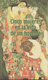 CINCO MUJERES EN LA VIDA DE UN HOMBRE