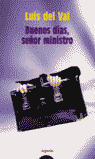 BUENOS DIAS SE�OR MINISTRO