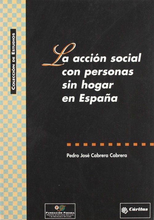 ACCION SOCIAL CON PERSONAS SIN HOGAR EN ESPA�A,LA