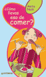 COMO LLEVAS ESO DE COMER