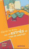 QUIEN HA DICHO QUE EL ESTRES ES COSA...