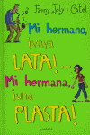 MI HERMANO VAYA LATA,MI HERMANA VAYA LAT