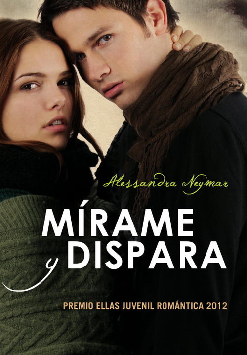 MIRAME Y DISPARA (NOVELA GANADORA PEJR)