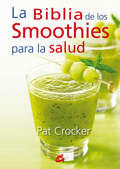 BIBLIA DE LOS SMOOTHIES PARA LA SALUD, LA