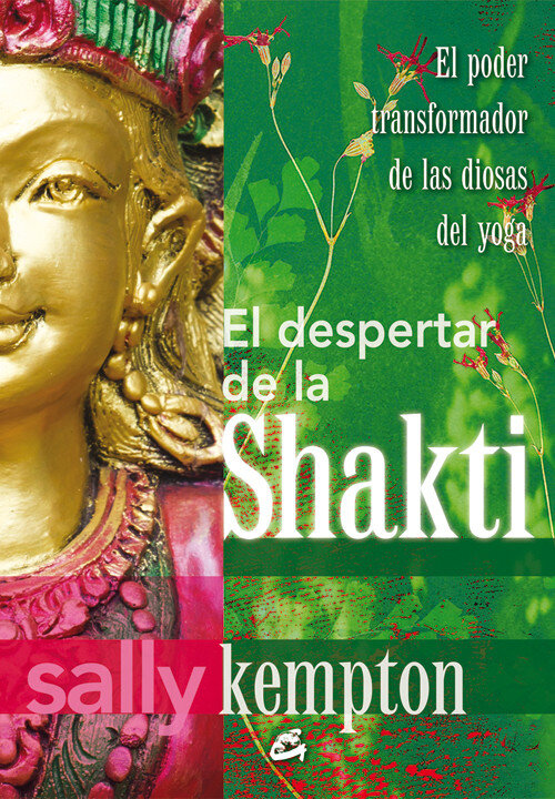 DESPERTAR DE LA SHAKTI,EL-EL PODER TRANSFORMADOR DE LAS DIO