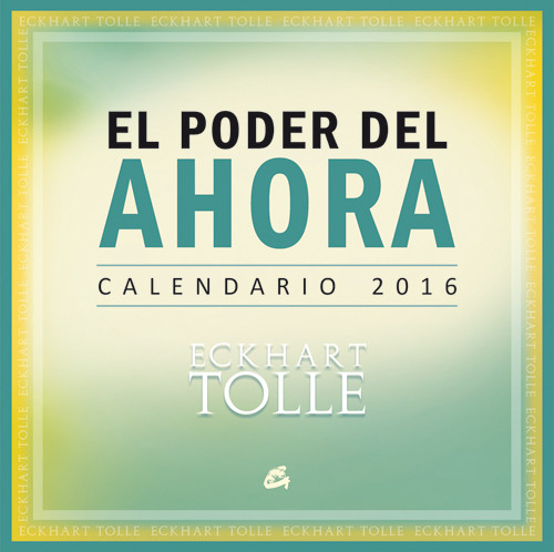 CALENDARIO 2016 EL PODER DEL AHORA