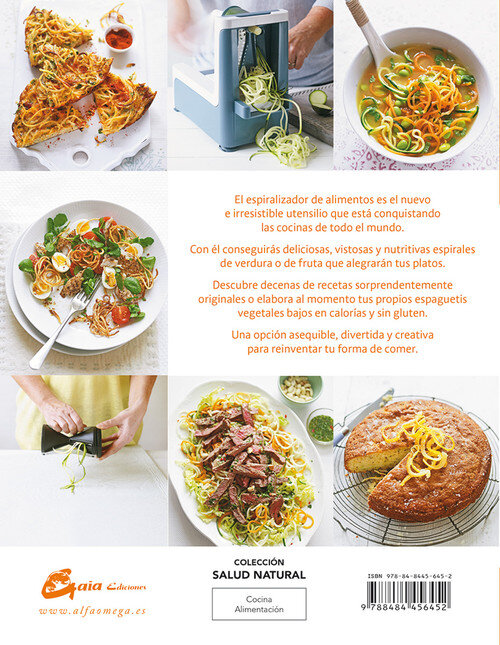 ESPIRALIZATE!.80 RECETAS DELICIOSAS Y SANAS PARA ESPIR...