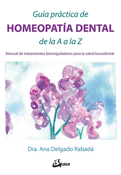 GUIA PRACTICA DE HOMEOPATIA DENTAL DE LA A A LA Z