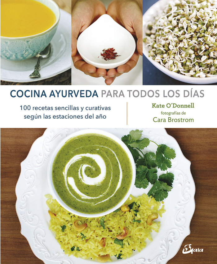 COCINA AYURVEDA PARA TODOS LOS DIAS. 100 RECETAS SENCILLAS