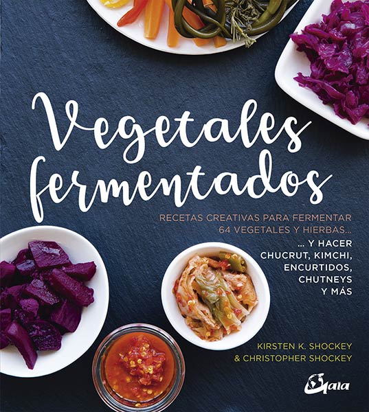 VEGETALES FERMENTADOS. RECETAS CREATIVAS PARA FERMENTAR 64