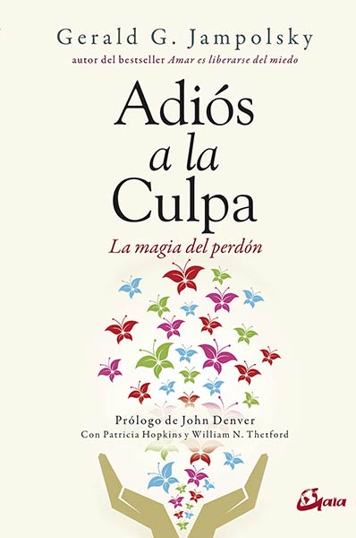 ADIOS A LA CULPA. LA MAGIA DEL PERDON