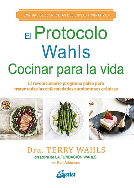PROTOCOLO WAHLS, EL. COCINAR PARA LA VIDA