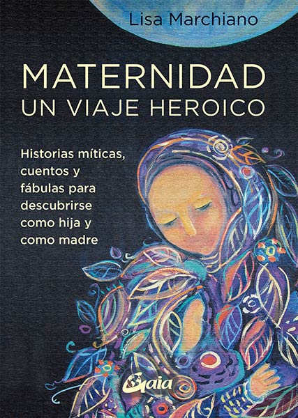 MATERNIDAD, UN VIAJE HEROICO