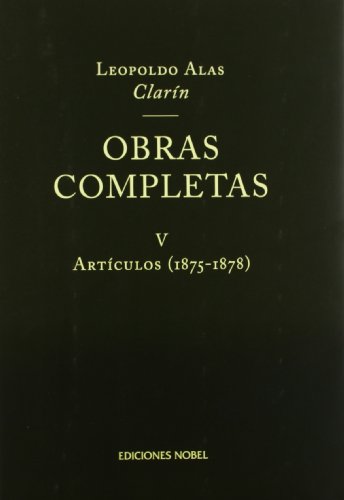 OBRAS COMPLETAS V ARTICULOS 1875-1878 CLARIN