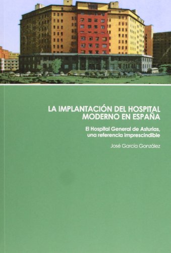 IMPLANTACION DEL HOSPITAL MODERNO EN ESPA�A, LA
