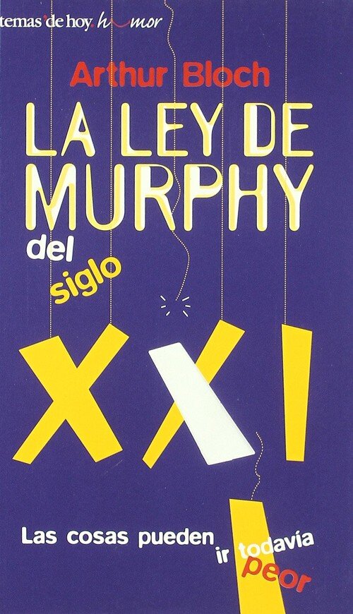 LEY DE MURPHY DEL SIGLO XXI, LA
