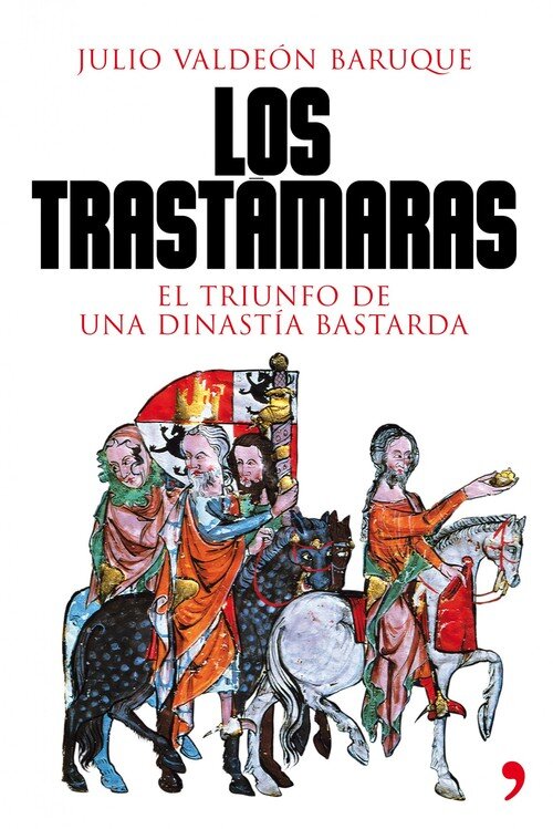 TRASTAMARAS.TRIUNFO DE UNA DINASTIA BASTARDA