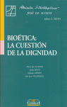 BIOETICA: LA CUESTION DE LA DIGNIDAD
