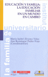 EDUCACION Y FAMILIA: LA EDUCACION FAMILIAR EN UN MUNDO EN CA