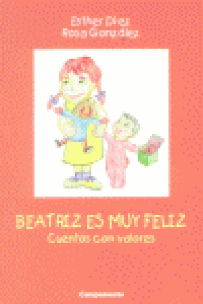BEATRIZ ES MUY FELIZ CUENTOS CON VALORES