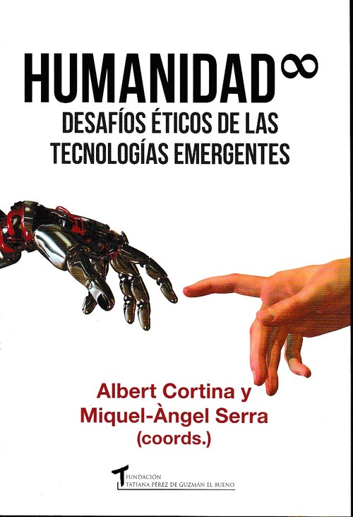 HUMANIDAD INFINITA. DESAFIOS ETICOS DE LAS TECNOLOGIAS EMER