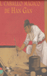 CABALLO MAGICO DE HAN GAN