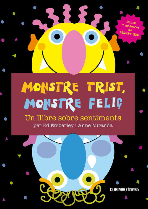 MONSTRE TRIST, MOSTRE FELI�!
