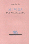 MI VIDA QUE NO ENTIENDO