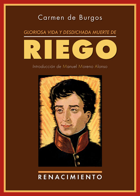 GLORIOSA VIDA Y DESDICHADA MUERTE DE RIEGO