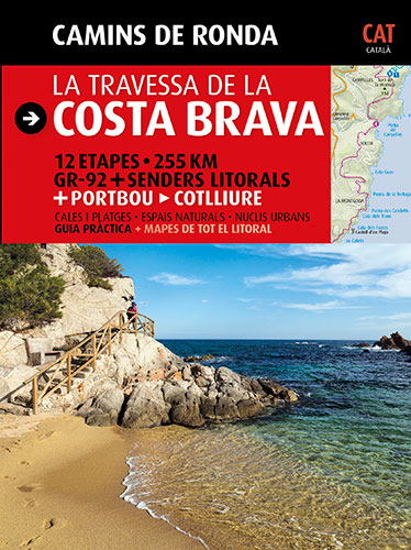 CAMINS DE RONDA, LA TRAVESSA DE LA COSTA BRAVA