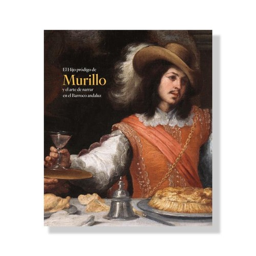 CATALOGO EL HIJO PRODIGO DE MURILLO Y EL ARTE DE NARRAR EN E