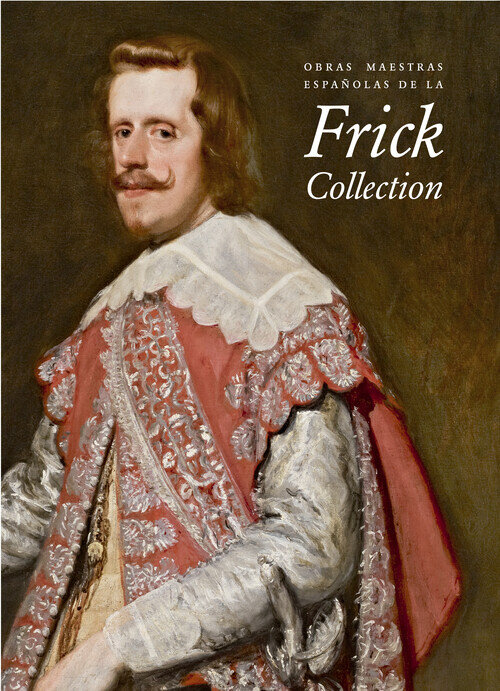 OBRAS MAESTAS ESPA�OLAS DE LA FRICK COLLECTION
