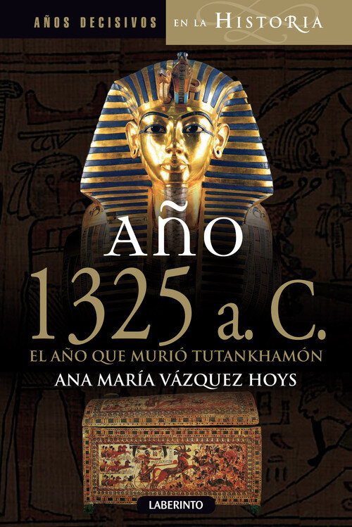 A�O 1325 A. C. EL A�O QUE MURIO TUTANKHAMON