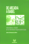DE ARCADIA A BABEL NATURALEZA Y CIUDAD EN LITERATURA