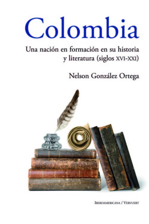 COLOMBIA: UNA NACION EN FORMACION EN SU HISTORIA Y LITERATUR