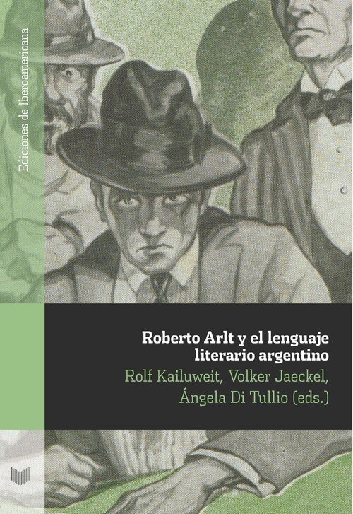 ROBERTO ARLT Y EL LENGUAJE LITERARIO ARGENTINO