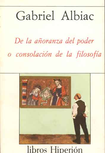 DE LA A�ORANZA DEL PODER O CONSOLACION DE LA FILOSOFIA