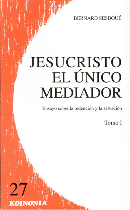 JESUCRISTO EL UNICO MEDIADOR. VOL. I