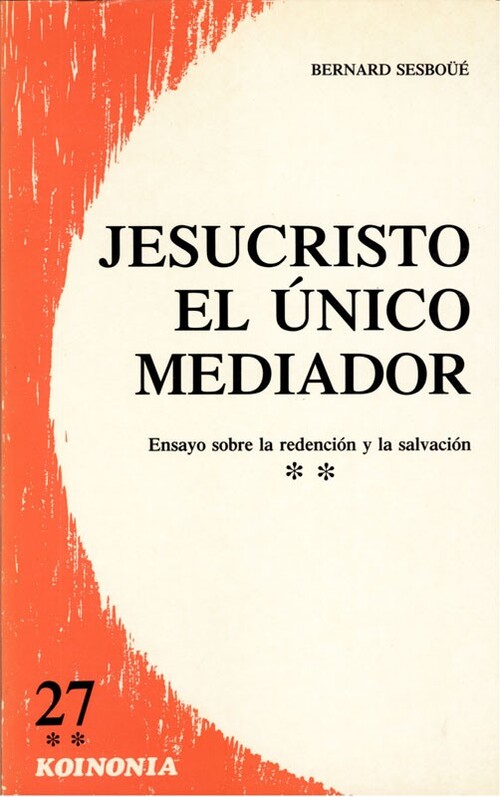 JESUCRISTO, EL UNICO MEDIADOR. T.2. LOS RELATOS DE LA SALVA