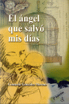 ANGEL QUE SALVO MIS DIAS, EL