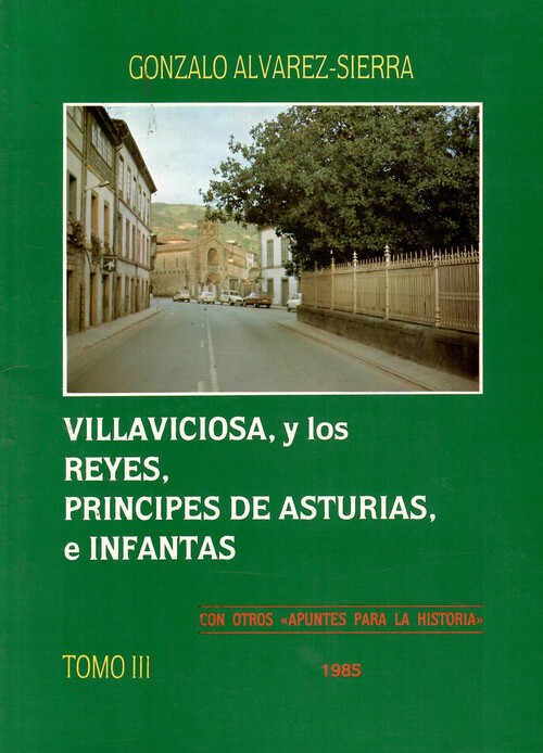 VILLAVICIOSA Y LOS REYES, PRINCIPES DE ASTURIAS E INFANTAS