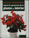 MANUAL DE SUPERVIVENCIA DE LAS PLANTAS DE INTERIOR